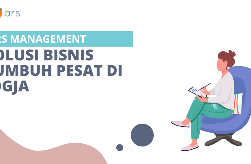 Solusi Bisnis Tumbuh Pesat di Jogja Ars Management