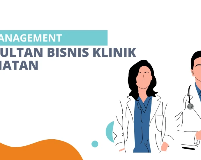 Konsultan Bisnis Klinik Kesehatan